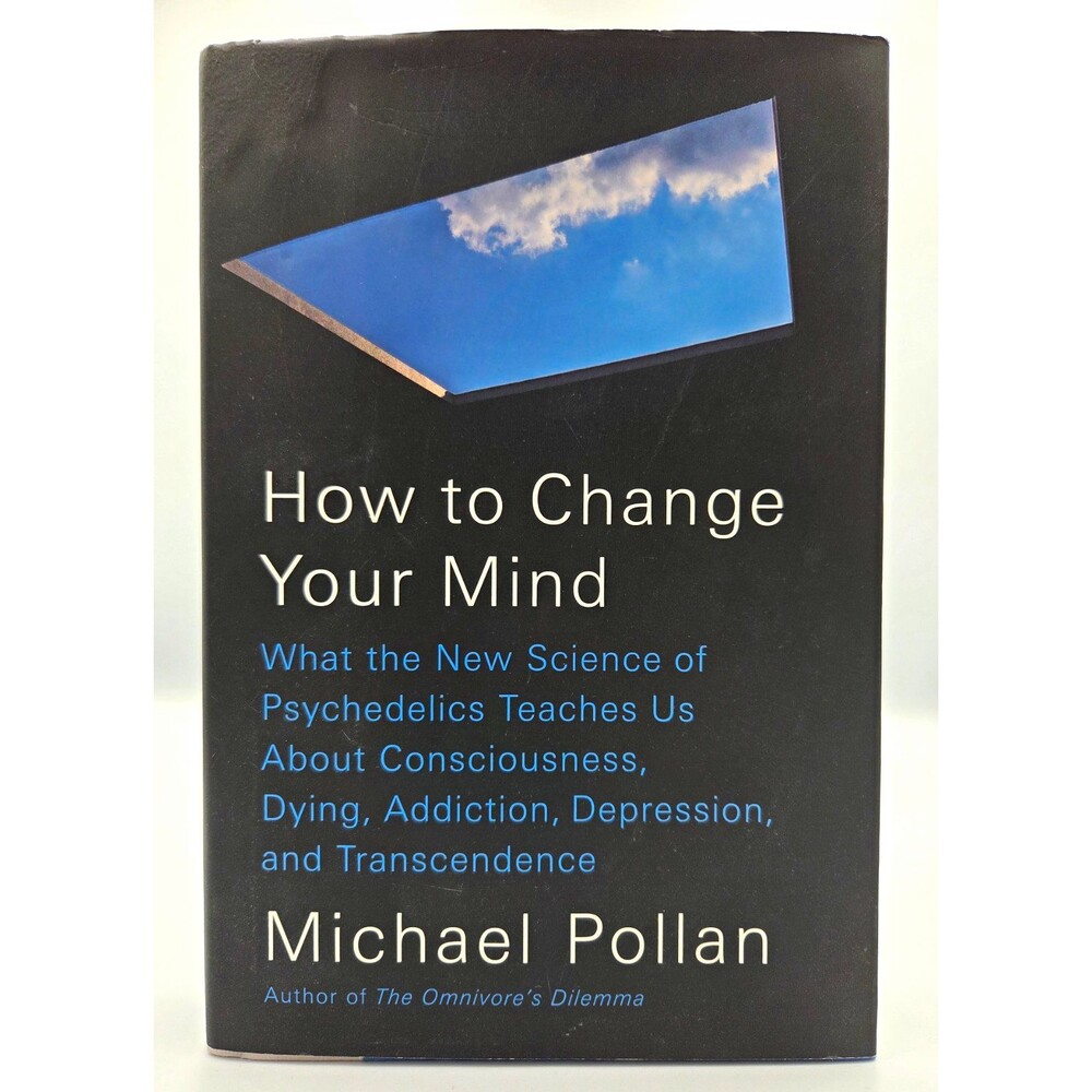 How to Change Your Mind Michael Pollan 2018 Hardcover Psychedelics Psychology
